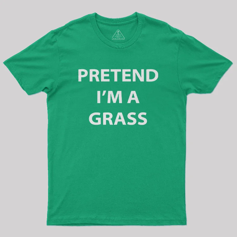 Pretend I'm A Grass Nerd T-Shirt Minimalist Women's Casual
