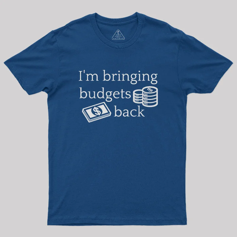 I'm Bringing Budgets Back Funny Budgeting Nerd T-Shirt Compression